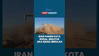 Iran Pamer Kota Rudal, Pangkalan 'Gunung Berapi Tidur' bakal Meletus jika Israel Berulah