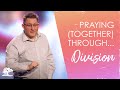 Praying (Together) Through... Division | Week 1 | Joshua J. Masters