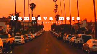 Humnava Mere _Slowed + Reverb_Jubin Nautiyal_Song lyrics_@ MB Writes #humnavamere #slowedandreverb