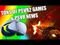 Tons of New PSVR2 Games & News