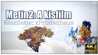 Metin2: A kisfilm 🎬 [4K] (xPrometheus végleges abbahagyása)