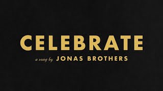 Jonas Brothers - Celebrate! ( Lyric )
