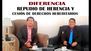 Diferencia entre REPUDIO DE LA HERENCIA Y CESIÓN DE DERECHOS HEREDITARIOS.