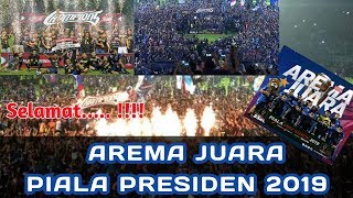 AREMA JUARA PIALA PRESIDEN 2019 | EUFORIA AREMANIA BIKIN MERINDING