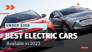 Top Affordable Electric Cars Under $30K in 2023 | Best Budget EVs