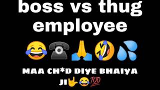 Funny call recording   boss vs employee   meme  Savage  thug life
