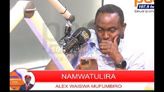 NAMWATULIRA: ALEX WAISWA MUFUMBIRO LIVE 107.9 PEARL FM