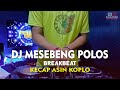 DJ MESEBENG POLOS - KECAP ASIN KOPLO (DJ Rahayou Asik)