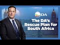The DA's key priorities that will help Rescue South Africa