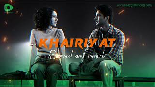 Khairiyat - ( Lyrics ), ( Slowed + Reverb ) | Ear Candy | Use Headphones 🎧🎧