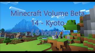 C418 - Kyoto ( Minecraft Volume Beta 14 ) ( 6 hours )