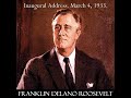 franklin d. roosevelt inaugural address march 4 1933. the only thing we have to fear is fear...