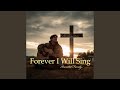 Forever I Will Sing