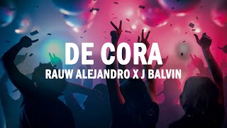 De Cora 💙 - Rauw Alejandro x J Balvin | (LETRA)