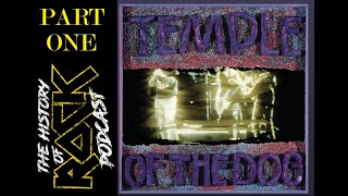 The History of Rock podcast with me and Brandon Coates episode 4 "Temple of the Dog" part 2