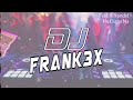 MIX REGGAETON 2024 - DJ FRANK3X (Sorry 4 That Much,Classy 101,Brickell,No Digas Na)