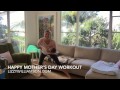 Happy Mothers Day Workout