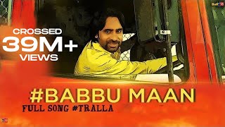 Babbu Maan - Tralla ||| Full Video ||| 2013 ||| Talaash