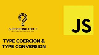 JAVASCRIPT - TYPE COERCION AND TYPE CONVERSION (07)