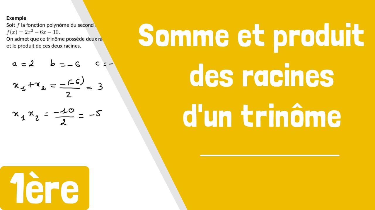 Comment Déterminer La Somme Et Le Produit Des Racines D'un Trinôme ...