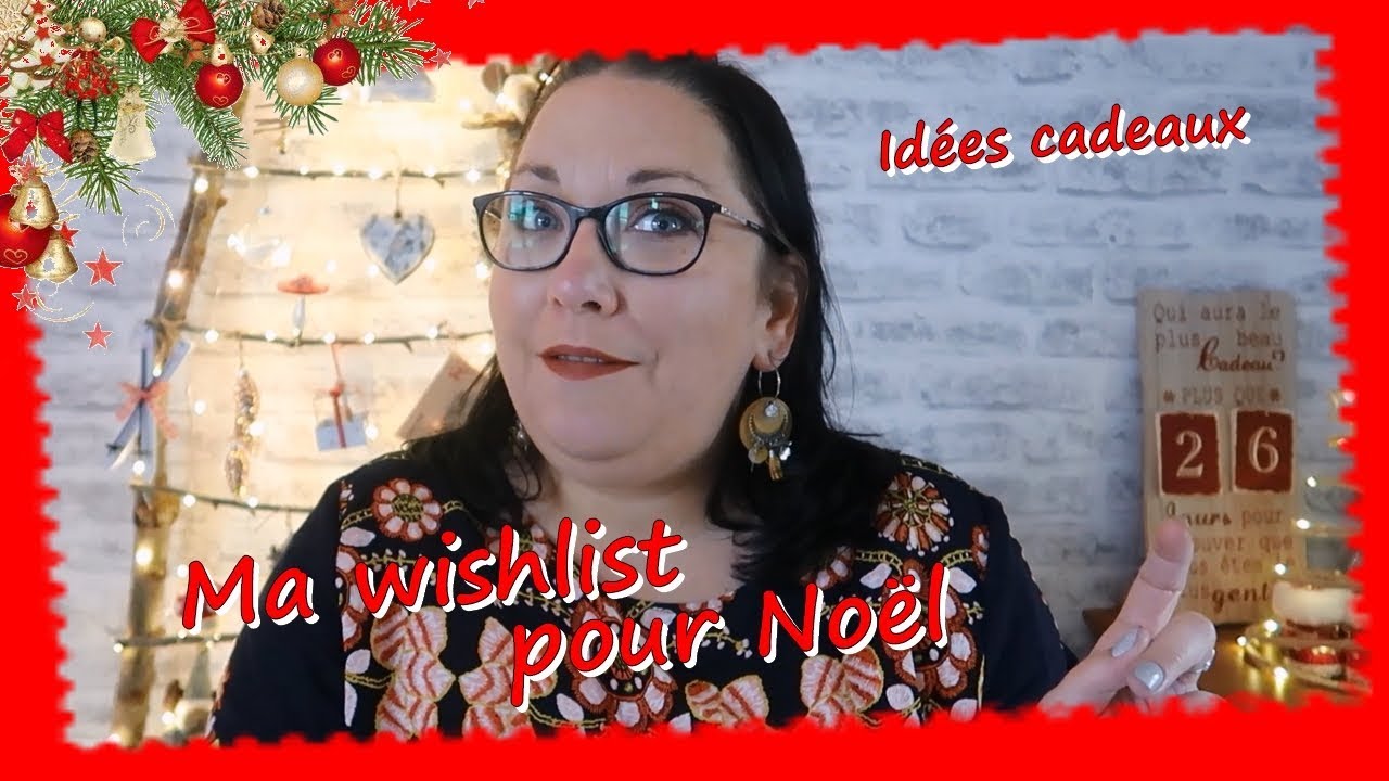 Ma Wishlist De Noël ... Idées Cadeaux ... - YouTube