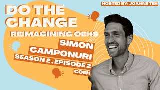 Do the Change: Reimagining OEHS with Simon Camponouri (Part 2)