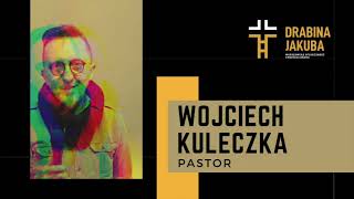 Wojciech Kuleczka - Śmierć Pańską zwiastujemy, aż przyjdzie ...| Drabina Jakuba