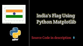 India's Flag using Matplotlib Library in Python | #python #programming