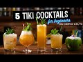 5 Real Tiki Cocktails for Beginners (and everyone else, too!)