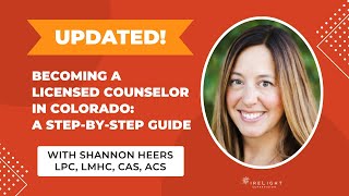 UPDATED! Becoming a Licensed Counselor in Colorado: A Step-by-Step Guide