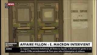 Affaire Fillon : Emmanuel Macron demande au CSM de vérifier l'indépendance de l'enquête