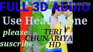 3D audio Teri Chunariya Dil Le Gayi Bollywood song