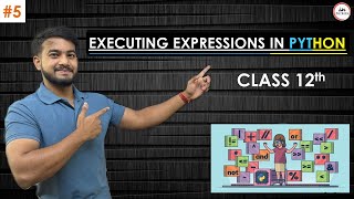 Executing Expressions in Python: A Complete Guide 🐍💻|| COMPUTER SCIENCE 12TH || BY NAKUL SIR