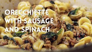 Orecchiette with Sausage and Spinach // Kevin Is Cooking