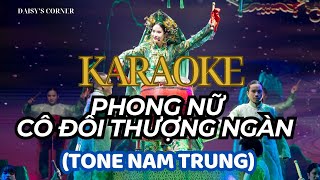 【KARAOKE TONE NAM TRUNG】PHONG NỮ - CÔ ĐÔI THƯỢNG NGÀN - KIỀU ANH l CHỊ ĐẸP ĐẠP GIÓ 2024