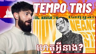 TeddyGrey Reacts to 🇰🇭 TEMPO TRIS - “ហេតុអ្វីនាង?” WHY NEANG? | REACTION