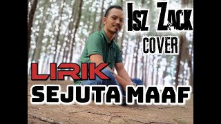 Sejuta Maaf - Spin LIRIK (Cover By Isz Zack)