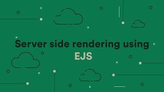Node.js | Session 3 | Server side rendering using EJS