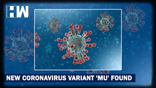 Headlines: New Coronavirus Variant 'Mu' Classified As Variant of interest