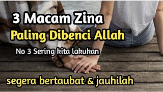 NAUZUBILLAH ! Inilah 3 Macam Zina Yang Sangat Di Benci Oleh Allah SWT, Segeralah Bertaubat