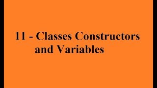 Python 11 Classes Constructors and Variables