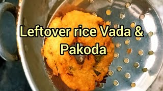 மீதமான சாதத்தில் 5 நிமிடத்தில் மொறு மொறு வடை & பக்கோடா | leftover rice crispy Vada & pakoda in Tamil