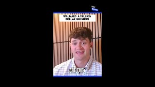 Walmart: A Trillion Dollar Question