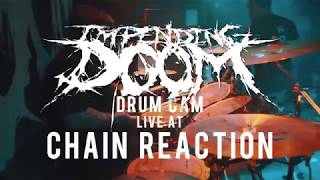 Impending Doom - Serpent Servant - DRUM CAM (Live @ Chain Reaction)