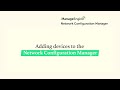 How to add devices to Network Configuration Manager?