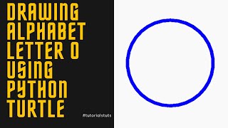 Drawing Alphabet Letter O USING Python Turtle | Tutorials Tuts