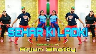 Sheher Ki Ladki | Choreograph By ARJUN SHETTY | Khandaani Shafakhana | Tanishk Bagchi, Badshah