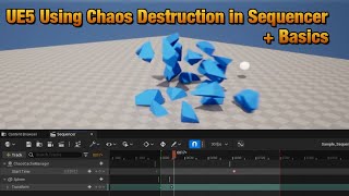 UE5 Using Chaos Destruction in Sequencer and Chaos Destruction Basics