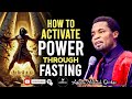 HOW TO ACTIVATE SPIRITUAL POWER THROUGH FASTING By Apostle Michael Orokpo