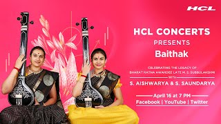 HCL Concerts presents Baithak Ep: 48 -  S. Aishwarya \u0026 S. Saundarya